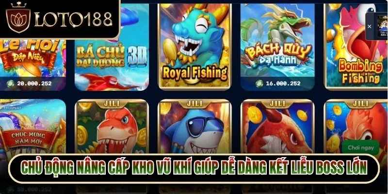 Bắn Cá Loto188 3 Chủ động nâng cấp kho vũ khí giúp dễ dàng kết liễu các con boss lớn