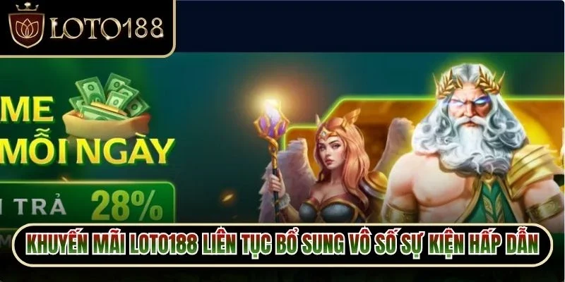 Khuyến Mãi Loto188 1 Khuyến mãi Loto188 liên tục bổ sung vô số sự kiện hấp dẫn số 1
