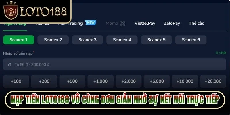 Nạp Tiền Loto188 1 Nạp tiền Loto188 vô cùng đơn giản nhờ sự kết nối trực tiếp online