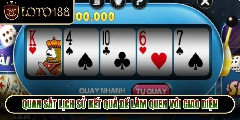 Mini Game Loto188 - Khám Phá Loạt Trò Chơi Đầy Hứng Khởi 4 Quan sát lịch sử kết quả để làm quen với giao diện và nhịp độ của mini game