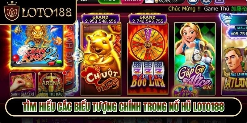 Nổ Hũ Loto188 2 Tìm hiểu các biểu tượng chính trong nổ hũ Loto188